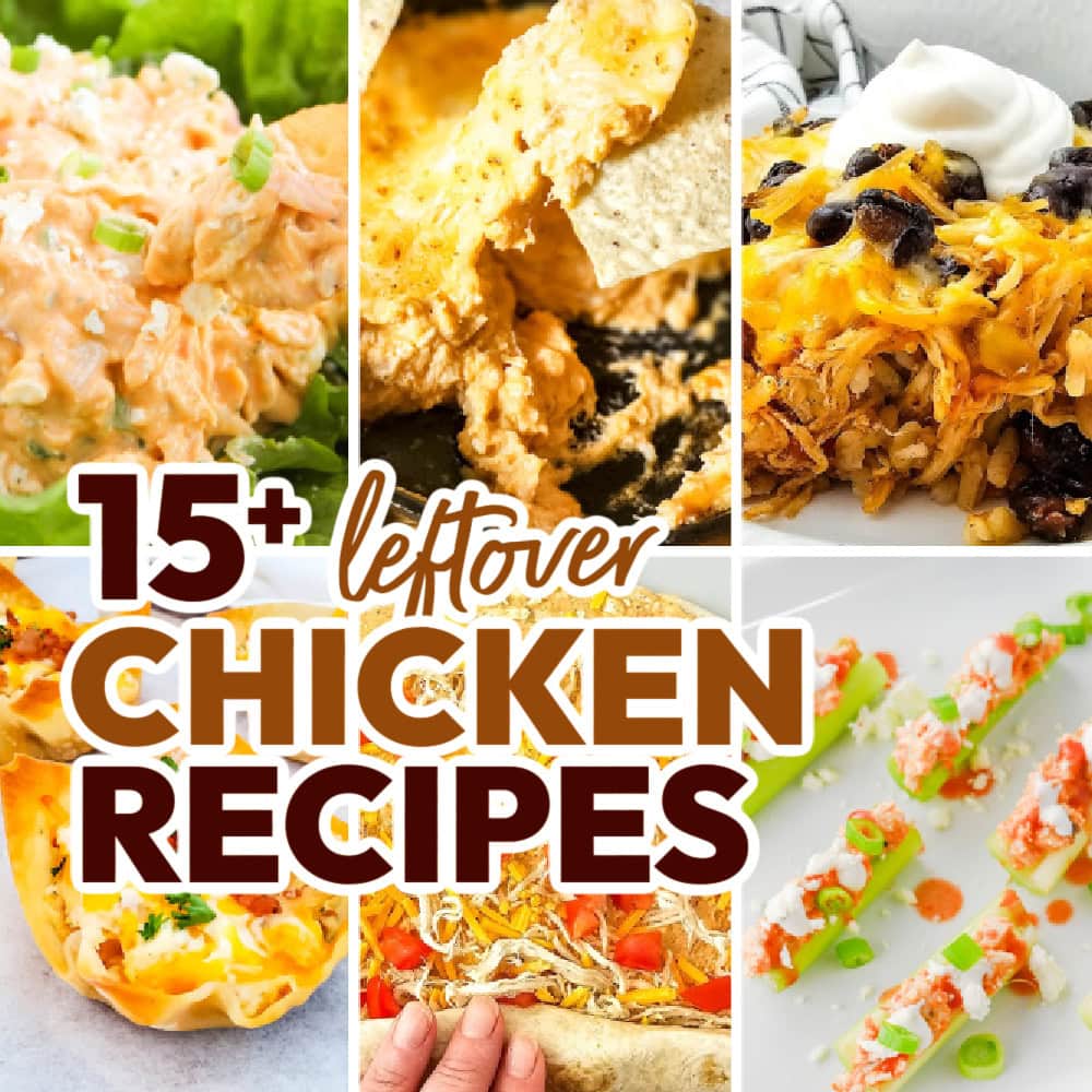 15+ Easy Recipes to Make with Leftover Chicken
