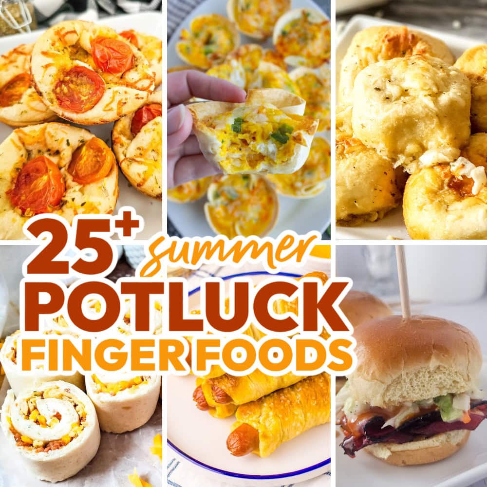25+ Summer Potluck Finger Foods