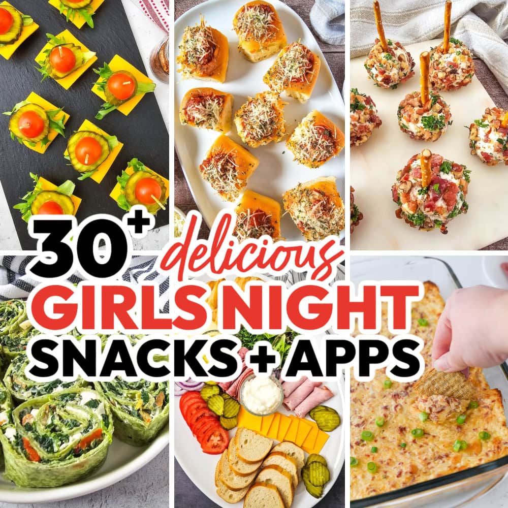 30 Best Girls Night Snacks + Apps to Try