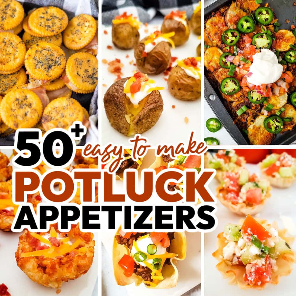 50+ Potluck Appetizers That Are Easy to Make and Share!