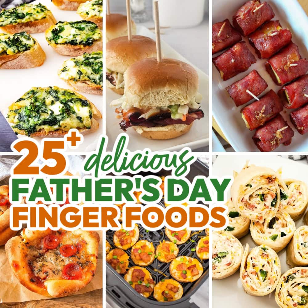 Celebrate Dad with 25+ Incredible Father’s Day Finger Foods